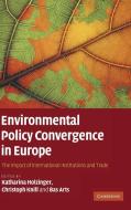 Environmental Policy Convergence in Europe edito da Cambridge University Press