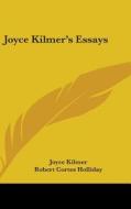 Joyce Kilmer's Essays di JOYCE KILMER edito da Kessinger Publishing