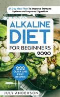 Alkaline Diet for Beginners 2020 di July Anderson edito da Vaclav Vrbensky