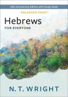 Hebrews for Everyone, Enlarged Print di N T Wright edito da WESTMINSTER PR