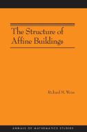 The Structure of Affine Buildings. (AM-168) di Richard M. Weiss edito da Princeton University Press