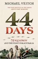 44 Days di Michael Veitch edito da Hachette Australia