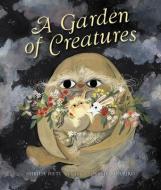 A Garden of Creatures di Sheila Heti edito da TUNDRA BOOKS INC