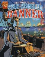The Story of the Star-Spangled Banner di Ryan Jacobson edito da CAPSTONE PR