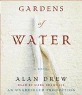 Gardens of Water di Alan Drew edito da Random House Audio Assets