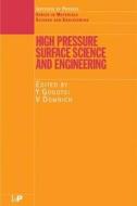 High Pressure Surface Science and Engineering di Yury Gogotsi edito da CRC Press