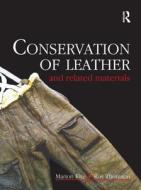 Conservation of Leather and Related Materials di Marion Kite, Roy Thomson edito da Taylor & Francis Ltd