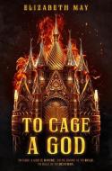 To Cage a God di Elizabeth May edito da DAW BOOKS