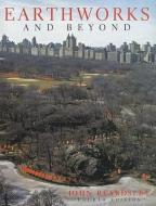 Earthworks and Beyond: Contemporary Art in the Landscape di John Beardsley edito da Abbeville Press Inc.,U.S.