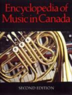 Encyclopedia of Music in Canada edito da University of Toronto Press