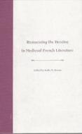 Reassessing the Heroine in Medieval French Literature edito da University Press of Florida