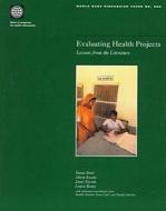 Evaluating Health Projects edito da World Bank Group Publications