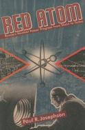Red Atom di Paul Josephson edito da University of Pittsburgh Press