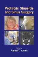 Pediatric Sinusitis and Sinus Surgery di Ramzi T. Younis edito da Taylor & Francis Inc