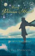 Keeping a Princess Heart di Nicole Johnson edito da Thomas Nelson Publishers