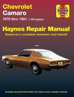 Chevrolet Camaro (70 - 81) di J. H. Haynes, Scott Mauck edito da Haynes Publishing