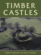 Timber Castles di Robert Higham, Philip Barker edito da PAPERBACKSHOP UK IMPORT