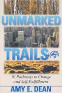 Unmarked Trails di Amy M. Dean edito da Rowman & Littlefield