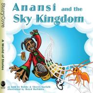 Anansi and the Sky Kingdom di Bobby Norfolk, Sherry Norfolk edito da AUGUST HOUSE PUB INC