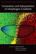 Generation and Interpretation of Morphogen Gradients di James Briscoe edito da Cold Spring Harbor Laboratory Press