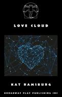 Love Cloud di Kat Ramsburg edito da Broadway Play Publishing Inc