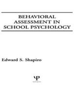 Behavioral Assessment in School Psychology di Edward S. Shapiro edito da Taylor & Francis Inc