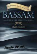 Bassam and the Seven Secret Scrolls di Paul B. Skousen edito da Izzard Ink