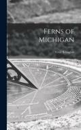Ferns of Michigan di Cecil Billington edito da LIGHTNING SOURCE INC
