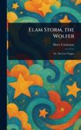 Elam Storm, the Wolfer di Harry Castlemon edito da Creative Media Partners, LLC