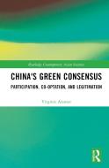 China's Green Consensus di Virginie Arantes edito da Taylor & Francis Ltd