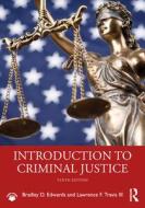 Introduction To Criminal Justice di Bradley D. Edwards, Lawrence F. Travis III edito da Taylor & Francis Ltd