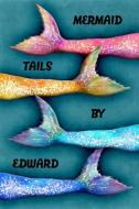 Mermaid Tails by Edward: College Ruled Composition Book Diary Lined Journal di Lacy Lovejoy edito da INDEPENDENTLY PUBLISHED