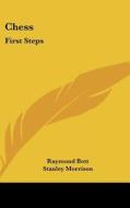Chess: First Steps di Raymond Bott, Stanley Morrison edito da Kessinger Publishing