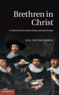 Brethren in Christ di Ole Peter Grell edito da Cambridge University Press