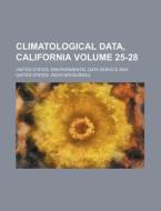 Climatological Data, California Volume 25-28 di United States Service edito da Rarebooksclub.com