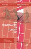 The Securitization of Foreign Aid di Stephen Brown edito da Palgrave Macmillan
