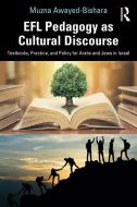 Efl Pedagogy As Cultural Discourse di Muzna Awayed-Bishara edito da Taylor & Francis Ltd