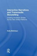 Interactive Narratives and Transmedia Storytelling di Kelly McErlean edito da Taylor & Francis Ltd