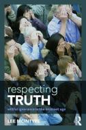 Respecting Truth di Lee (Boston University) McIntyre edito da Taylor & Francis Ltd