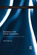 Dynamics in the French Constitution di David Marrani edito da Routledge