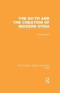 The Ba'th and the Creation of Modern Syria di David Roberts edito da Taylor & Francis Ltd