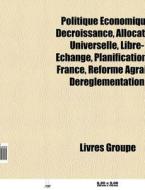 Politique Conomique: D Croissance, Allo di Livres Groupe edito da Books LLC, Wiki Series