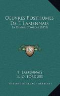 Oeuvres Posthumes de F. Lamennais: La Divine Comedie (1855) di Felicite Robert De Lamennais, E. D. Forgues, Dante Alighieri edito da Kessinger Publishing