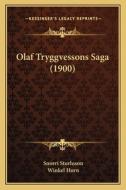 Olaf Tryggvessons Saga (1900) di Snorri Sturluson, Winkel Horn edito da Kessinger Publishing