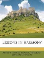 Lessons In Harmony di Arthur Edward Heacox, Friedrich Johann Lehmann edito da Nabu Press