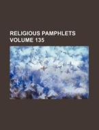Religious Pamphlets Volume 135 di Books Group edito da Rarebooksclub.com