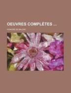 Oeuvres Completes (41) di Honore De Balzac edito da General Books Llc