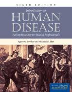 Introduction to Human Disease: Pathophysiology for Health Professionals di Agnes G. Loeffler, Michael N. Hart edito da JONES & BARTLETT PUB INC