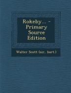 Rokeby... - Primary Source Edition edito da Nabu Press