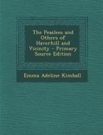The Peaslees and Others of Haverhill and Vicinity di Emma Adeline Kimball edito da Nabu Press